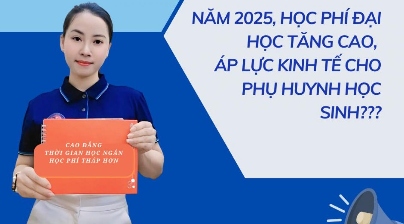 NĂM 2025, HỌC PHÍ HỌC ĐẠI HỌC TĂNG CAO - PHỤ HUYNH THÊM ÁP LỰC NĂM 2025, HỌC PHÍ HỌC ĐẠI HỌC TĂNG CAO - PHỤ HUYNH THÊM ÁP LỰC